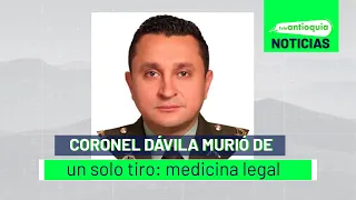 Coronel Dávila murió de un solo tiro: medicina legal - Teleantioquia Noticias