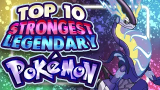 Top 10 Strongest Legendary Pokemon