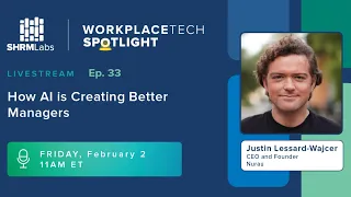 WorkplaceTech Spotlight Ep. 33 - How AI is Creating Better Managers