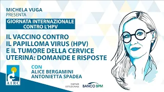 Il vaccino contro il Papilloma virus (HPV) e il tumore della cervice uterina: domande e risposte