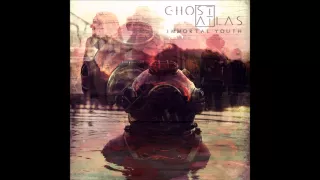 Ghost Atlas - "Technicolor" OFFICIAL STREAM