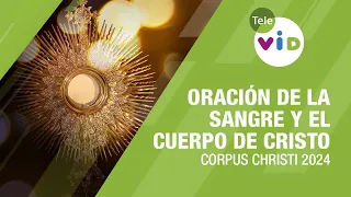 Oración de la Sangre y el Cuerpo de Cristo 🙏 Celebración Corpus Christi 2024 #TeleVID #CorpusChristi