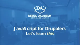 Before decoupling, understand JS JavaScript for Drupalers: Let's learn this: DrupalCon Portland 2022