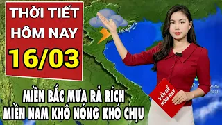 Dự báo thời tiết 16/3: Miền Bắc sắp mưa rả rích; Nam Bộ vẫn nóng khủng khiếp