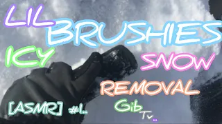 [ASMR] #1 LIL BRUSHIES ICY SNOW REMOVAL..
