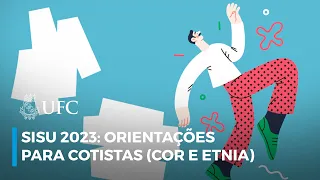 Sisu 2023: informações para cotistas (cor e etnia)