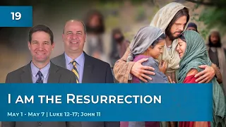 Luke 12–17; John 11 | May 1 - May 7 | Come Follow Me Insights