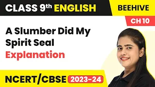 Class 9 English Chapter 10 Poem Explanation |  A Slumber Did My Spirit Seal Class 9 English Beehive