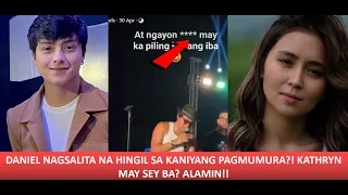 DANIEL NAGSALITA NA SA PAGMUMURA NIYA SA PAGKANTA NUNG KAARAWAN NIYA KATHRYN MAY SEY BA ALAMIN