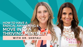 Dr. Shefali on How to Have a Radical Awakening & Move into a Thriving Mentality