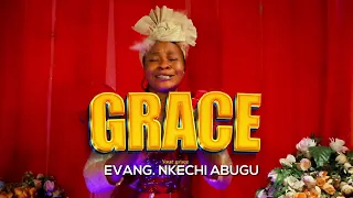 GRACE (OFFICIAL VIDEO) EVANG NKECHI ABUGU