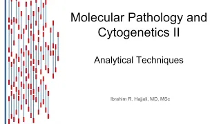 Molecular Pathology and Cytogenetics II - Analytical Techniques in the Clinical Laboratory