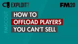 FM20 Exploit - How to offload players you can't sell...