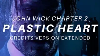 Plastic Heart Credit Version EXTENDED - John Wick Chapter 2