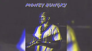 Money Hungry