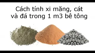 CÔNG THỨC TÍNH M3 BÊ TÔNG - 1M3 BÊ TÔNG CẦN BAO NHIÊU XI CÁT ĐÁ || Sự Construction