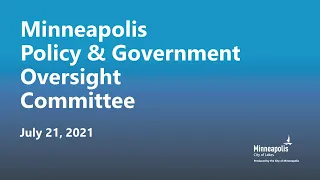 July 21, 2021 Policy & Government Oversight Committee
