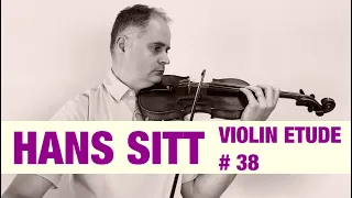 Hans Sitt Violin Étude no. 38 - 100 Études, Op. 32 book 2 by @Violinexplorer