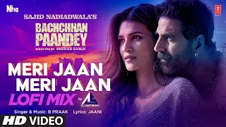 Meri Jaan (LoFi Mix) Dj Amit Shah | Bachchhan Paandey | Akshay, Kriti, B Praak, Jaani | Bhushan K