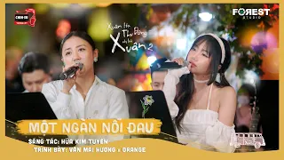 XHTDRLX2 | Một Ngàn Nỗi Đau - Văn Mai Hương x Orange live tại Xuân Hạ Thu Đông, rồi lại Xuân mùa 2