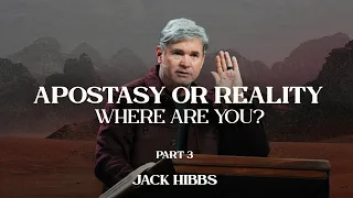 Apostasy or Reality: Where Are You? - Part 3 (Hebrews 10:26-31)