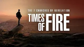 The 7 Churches of Revelation: Times Of Fire (Full Trailer Oct 11-12)