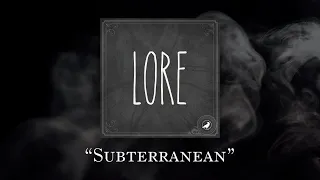 Lore: Subterranean