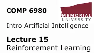 COMP6980 - Intro to Artificial Intelligence - Lecture 15 - Intro to Reinforcement Learning