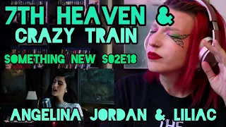 REACTION | ANGELINA JORDAN "7TH HEAVEN" (MUSIC VIDEO) & LILIAC "CRAZY TRAIN" | SOMETHING NEW S02E18