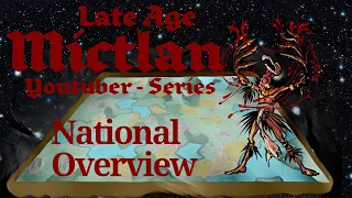 Dominions 5 - LA Mictlan - Episode 1 - National Overview