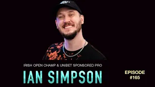 #165 Ian Simpson: Irish Open Champ & Unibet Sponsored Pro