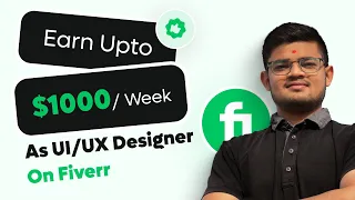 How to Earn Upto $1000 a Week from Fiverr as UI/UX Designer | Earn as UI/UX Designer | Fiverr Tips