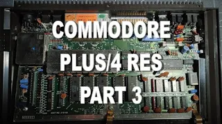 Commodore Plus 4 Repair Part 3