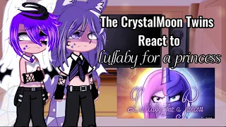 [The CrystalMoon twins React to Lallaby for a princess][GCRV][Og][slight Backstory]