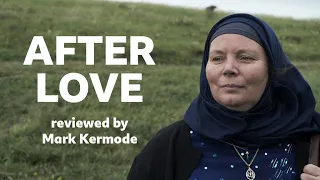 After Love reviewed by Mark Kermode