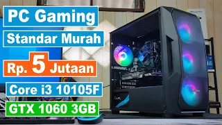 Rakit PC Gaming Murah di 5 Jutaan With Core i3 10105F & GTX 1060 3GB