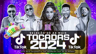 SÓ AS MAIS TOCADAS TIK TOK FEVEREIRO 2024 - SELEÇÃO HITS TIK TOK 2024 - SÓ AS TOP TIK TOK 2024