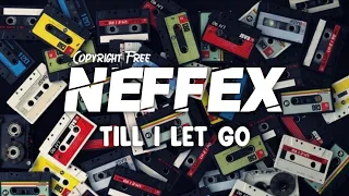 NEFFEX - Till I Let Go [Copyright Free Music]