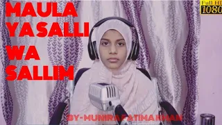 Maula ya salli cover by Munira Fatima khan