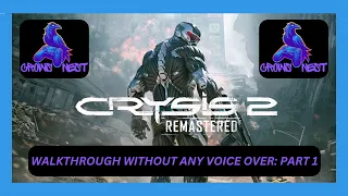 Crysis 2 Remastered: Nano-Suited Mayhem Begins! | Crows Nest Gaming Playthrough #1