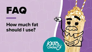 How much fat should you use in Keto Chow? | Keto Chow