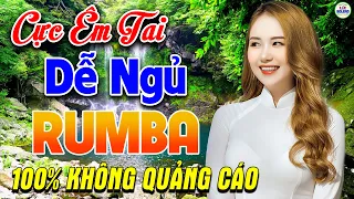 52 Bài Rumba Nhạc Vàng Xưa Nhẹ Nhàng KHÔNG QUẢNG CÁO - Cực Êm Tai Dễ Nghe Dễ Ngủ Cả Xóm Phê Nức Nở