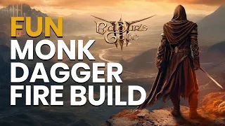 Baldur's Gate 3 Build: Fun Fire Dagger Monk Build Level 1-12! (Best Build Guide)