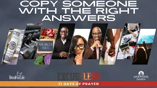 Copy Someone with the Right Answers | ExcuseLess 21 Days of Prayer