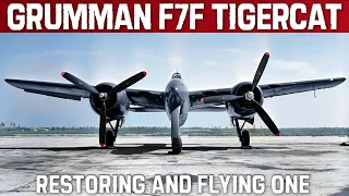 Grumman F7F Tigercat | Restoring And Flying The Wonderful Aircraft