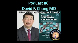 6: CataractCoach PodCast 6: David F. Chang MD