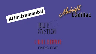 BLUE SYSTEM I Will Survive (Radio Edit) (AI Instrumental)