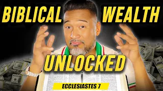 How I Unlock Wealth Building Fundamentals frm the Bible | Ecclesiastes 7 King Solomon