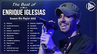 The Best of Enrique Iglesias - Enrique Iglesias Greatest Hits Playlist 2024