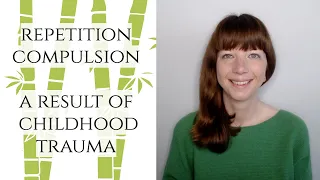 Repetition compulsion-A result of childhood trauma (narcissistic abuse)